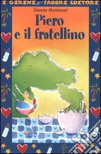 Piero e il fratellino. Ediz. illustrata Prezzo Scontato