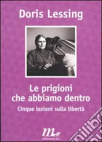 Economico Le prigioni che abbiamo dentro. Cinque lezioni sulla libertà