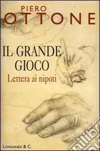 Prezzo Di Fabbrica Il grande gioco. Lettera ai nipoti