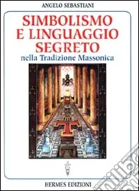 Simbolismo e linguaggio segreto nella tradizione massonica Solo Oggi