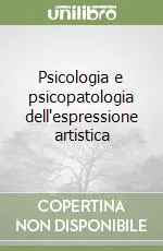 Sconto Psicologia e psicopatologia dell‘espressione artistica