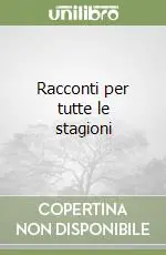 Miglior Prezzo Racconti per tutte le stagioni