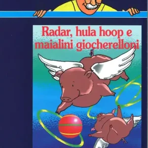 Radar, hula hoop e maialini giocherelloni. Come «Digerire» la chimica in 67 storie Promo Stagionale