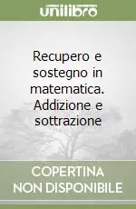 Offerta Recupero e sostegno in matematica. Addizione e sottrazione
