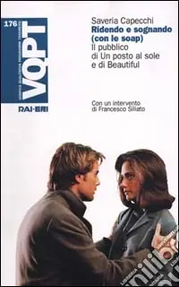 Professionale Ridendo e sognando (con le soap). Il pubblico di «Un posto al sole» e di «Beautiful»