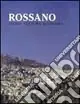 Nuovo Arrivo Rossano. Storia, cultura, economia