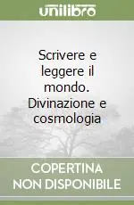 Scrivere e leggere il mondo. Divinazione e cosmologia Saldi