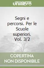 Sconto Segni e percorsi. Per le Scuole superiori. Vol. 3/2
