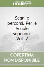 Ultimissimo Modello Segni e percorsi. Per le Scuole superiori. Vol. 2