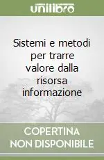 Nuovo Arrivo Sistemi e metodi per trarre valore dalla risorsa informazione