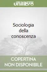 Sociologia della conoscenza Scelto Dai Clienti