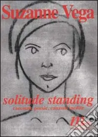 Sconto Solitude standing. Racconti, poesie e canzoni inedite