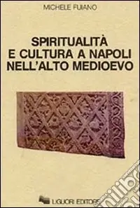 Quantità Limitata Spiritualità e cultura a Napoli nell‘alto Medioevo