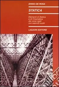 Vendita Finale Statica. Elementi di statica e di cinematica dei corpi rigidi con esercizi svolti