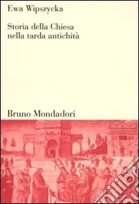 Storia della Chiesa nella tarda antichità Scelto Dai Clienti