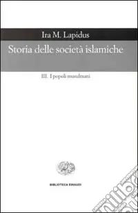 Storia delle società islamiche. Vol. 3 I popoli musulmani. Secoli XIX-XX Compra Oggi Stesso
