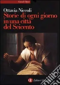 Storie di ogni giorno in una città del Seicento Ultime Pezzi