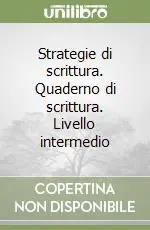 Occasione Strategie di scrittura. Quaderno di scrittura. Livello intermedio