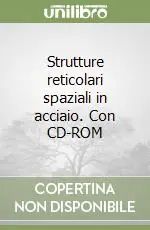 Strutture reticolari spaziali in acciaio. Con CD-ROM Affare