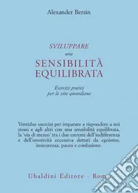 Affare Sviluppare una sensibilità equilibrata. Esercizi pratici per la vita quotidiana
