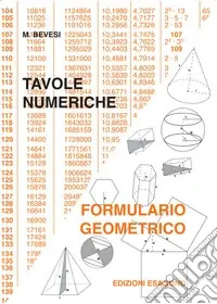 Tavole numeriche. Formulario geometrico. Per le Scuole superiori Vendita Finale