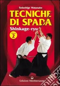 Tecniche di spada. Shinkage-ryu. Vol. 2 A Buon Prezzo