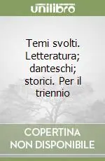 Prezzo Basso Temi svolti. Letteratura; danteschi; storici. Per il triennio