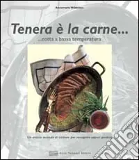 Offerta Del Giorno Tenera è la carne... Cotta a bassa temperatura. Ediz. illustrata
