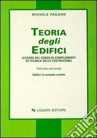 Teoria degli edifici. Vol. 2 Edifici in cemento armato Soddisfatti O Rimborsati