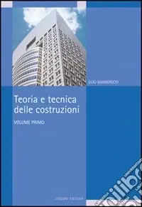 Consegna Rapida Teoria e tecnica delle costruzioni. Vol. 1