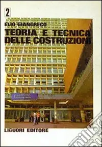 Nuovo Arrivo Teoria e tecnica delle costruzioni. Vol. 2