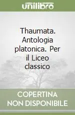 Soddisfatti O Rimborsati Thaumata. Antologia platonica. Per il Liceo classico