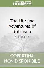 The Life and Adventures of Robinson Crusoe Spedito Oggi