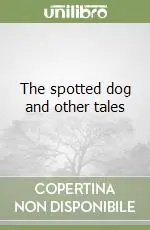The spotted dog and other tales Compra Oggi Stesso