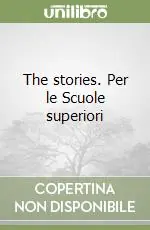 The stories. Per le Scuole superiori Offerta Speciale