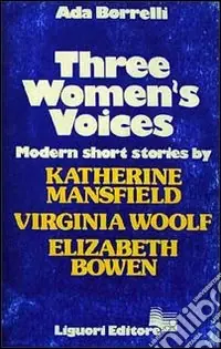 Three women‘s voices. Modern short stories. K. Mansfield, V. Woolf, E. Bowen Saldi