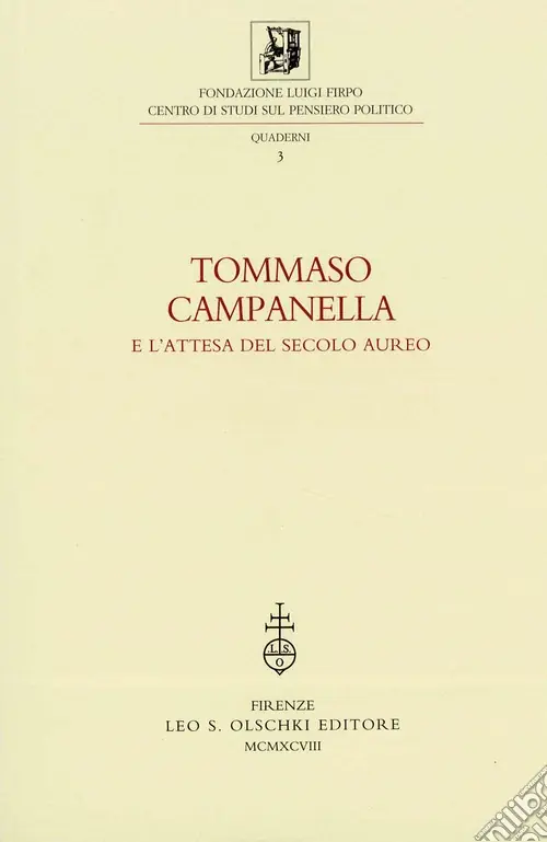 Prezzo Conveniente Tommaso Campanella e l‘attesa del secolo aureo. Atti della 3ª Giornata Luigi Firpo (1º marzo 1996). Ediz. multilingue