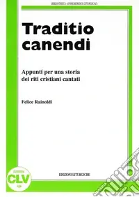 Economico Traditio canendi. Appunti per una storia dei riti cristiani cantati