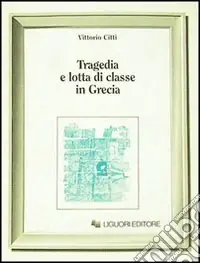 Compra Oggi Stesso Tragedia e lotta di classe in Grecia