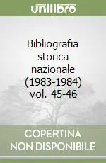Occasione Imperdibile Bibliografia storica nazionale (1983-1984) vol. 45-46