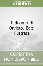 Il duomo di Orvieto. Ediz. illustrata Esclusivo