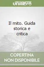 Acquista Ora Il mito. Guida storica e critica