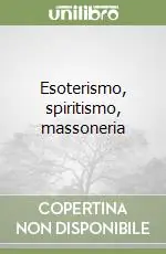 Esoterismo, spiritismo, massoneria Must-Have
