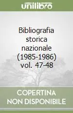 Bibliografia storica nazionale (1985-1986) vol. 47-48 Quantità Limitata