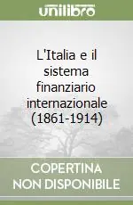 Scelto Dai Clienti L‘Italia e il sistema finanziario internazionale (1861-1914)