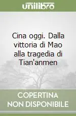 Saldi Cina oggi. Dalla vittoria di Mao alla tragedia di Tian‘anmen