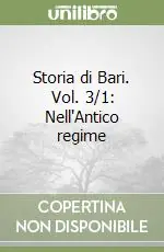 Storia di Bari. Vol. 3/1 Nell‘Antico regime Promozione