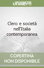 Ultime Pezzi Clero e società nell‘Italia contemporanea