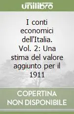 I conti economici dell‘Italia. Vol. 2 Una stima del valore aggiunto per il 1911 Economico