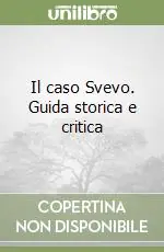 Il caso Svevo. Guida storica e critica Compra Online